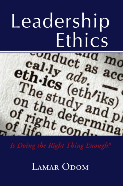 Leadership Ethics : Is Doing the Right Thing Enough?, EPUB eBook