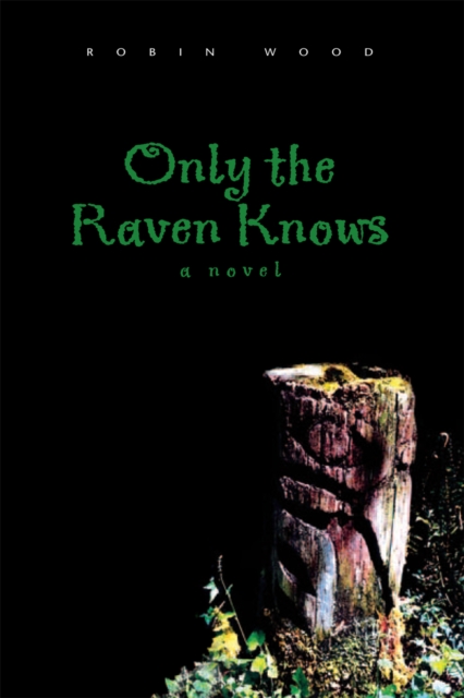 Only the Raven Knows : A Novel, EPUB eBook