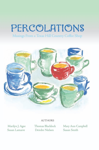 Percolations : Musings from a Texas Hill Country Coffee Shop, EPUB eBook