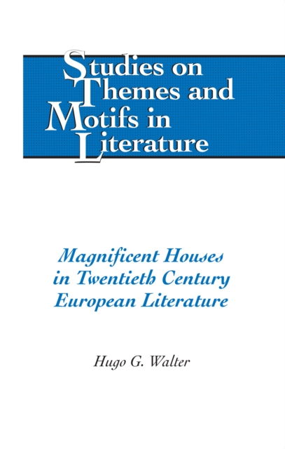 Magnificent Houses in Twentieth Century European Literature, PDF eBook