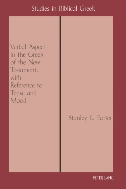Verbal Aspect in the Greek of the New Testament, with Reference to Tense and Mood : Third Printing, PDF eBook