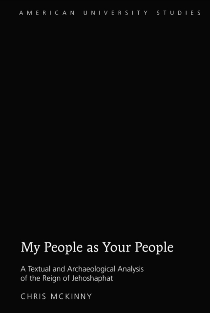 My People as Your People : A Textual and Archaeological Analysis of the Reign of Jehoshaphat, EPUB eBook