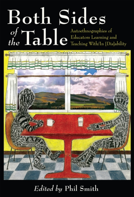 Both Sides of the Table : Autoethnographies of Educators Learning and Teaching With/In [Dis]ability, EPUB eBook