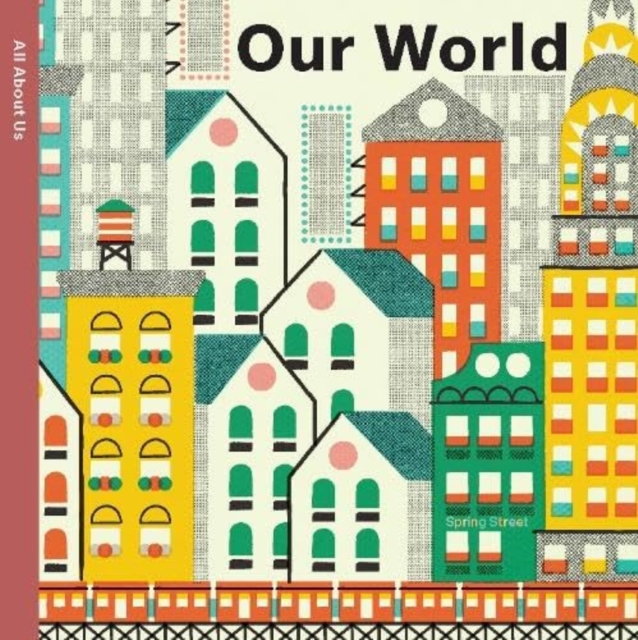 Spring Street All About Us: Our World, Board book Book