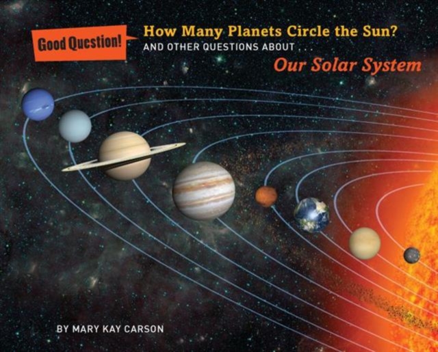 How Many Planets Circle the Sun? : And Other Questions About Our Solar System, Paperback / softback Book