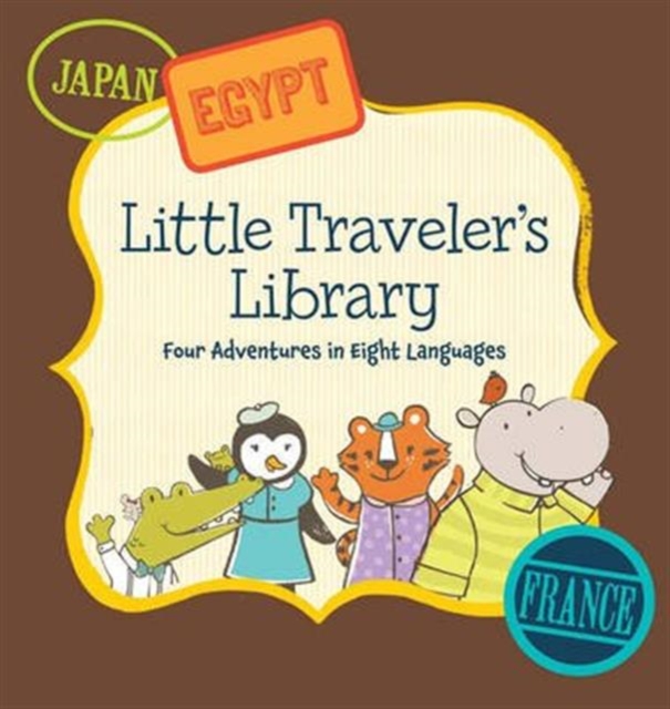 Little Traveler's Library : Four Adventures in Eight Languages, Multiple copy pack Book