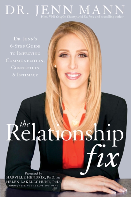 The Relationship Fix : Dr. Jenn's 6-Step Guide to Improving Communication, Connection & Intimacy, EPUB eBook