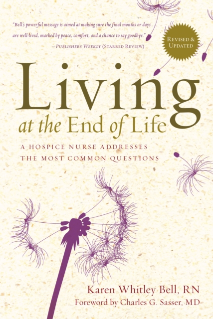 Living at the End of Life : A Hospice Nurse Addresses the Most Common Questions, EPUB eBook