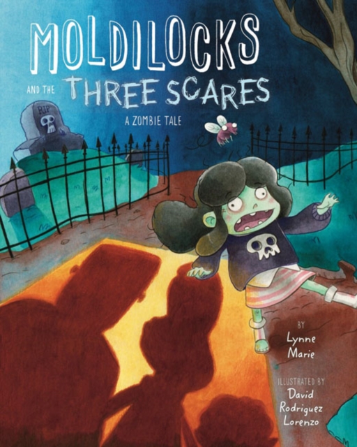 Moldilocks and the Three Scares : A Zombie Tale, Hardback Book
