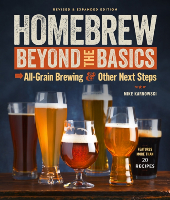 Homebrew Beyond the Basics : All-Grain Brewing & Other Next Steps, EPUB eBook