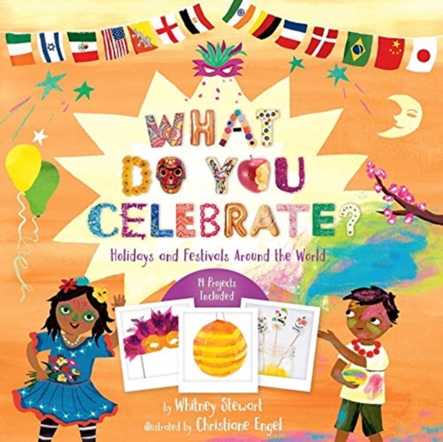 What Do You Celebrate? : Exploring the World Through Holidays, Hardback Book