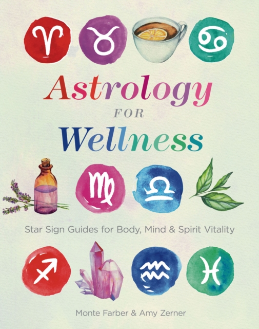 Astrology for Wellness : Star Sign Guides for Body, Mind & Spirit Vitality, EPUB eBook