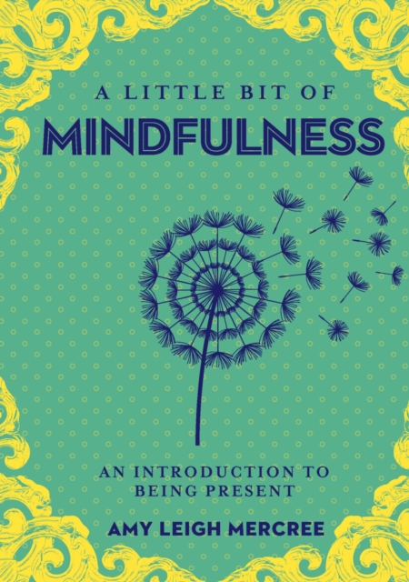 A Little Bit of Mindfulness : An Introduction to Being Present, EPUB eBook