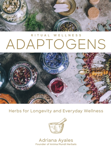Adaptogens : Herbs for Longevity and Everyday Wellness, EPUB eBook