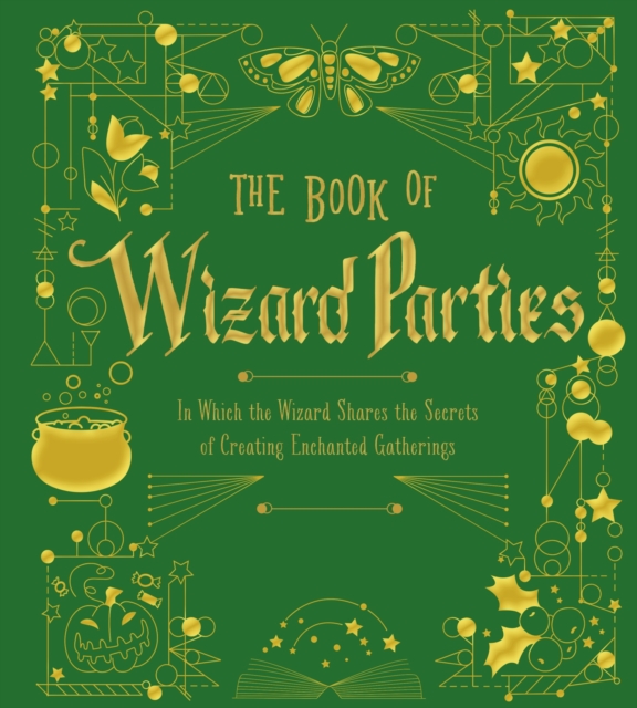 The Book of Wizard Parties : In Which the Wizard Shares the Secrets of Creating Enchanted Gatherings, EPUB eBook