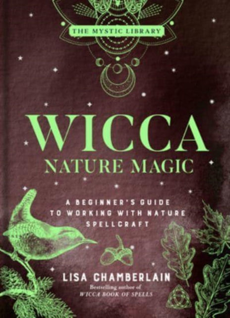 Wicca Nature Magic : A Beginner's Guide to Working with Nature Spellcraft, Hardback Book