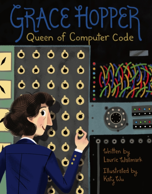 Grace Hopper : Queen of Computer Code, EPUB eBook