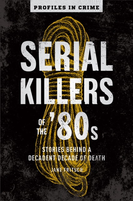 Serial Killers Of The 80s, Paperback / softback Book