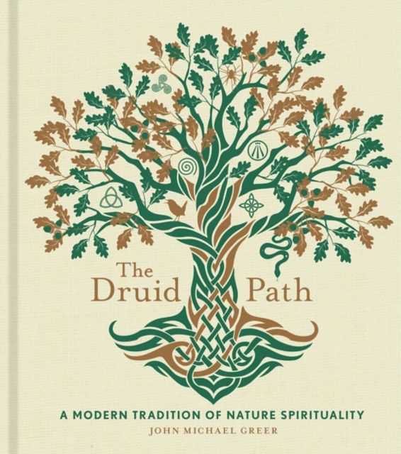 The Druid Path : A Modern Tradition of Nature Spirituality, Hardback Book