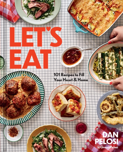 Let's Eat : 101 Recipes to Fill Your Heart & Home, EPUB eBook