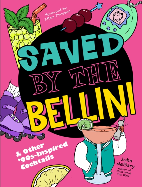 Saved by the Bellini : & Other 90s-Inspired Cocktails, EPUB eBook