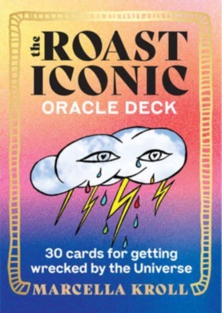 The Roast Iconic Oracle : 30 Cards for Getting Wrecked by the Universe, Kit Book