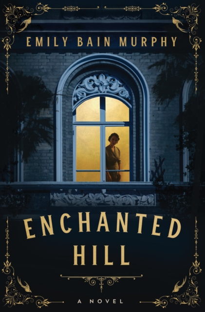 Enchanted Hill : A Novel, EPUB eBook