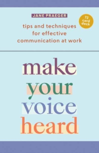 Make Your Voice Heard! : Tips and Techniques for Effective Communication at Work, Cards Book