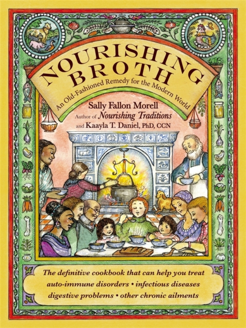 Nourishing Broth : An Old-Fashioned Remedy for the Modern World, Paperback / softback Book