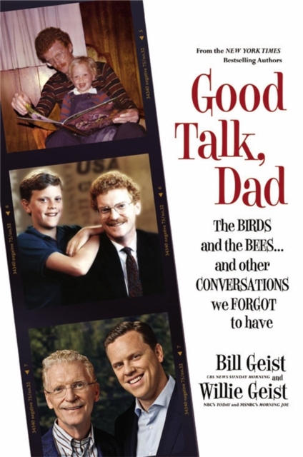 Good Talk, Dad : The Birds and the Bees...and Other Conversations We Forgot to Have, Hardback Book