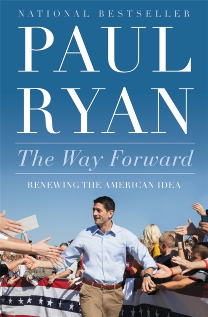 The Way Forward : Renewing the American Idea, Paperback / softback Book