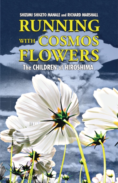 Running with Cosmos Flowers : The Children of Hiroshima, EPUB eBook