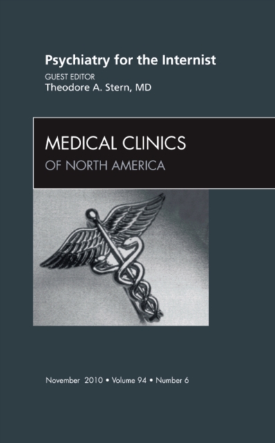 Psychiatry for the Internist, An Issue of Medical Clinics of North America : Volume 94-6, Hardback Book