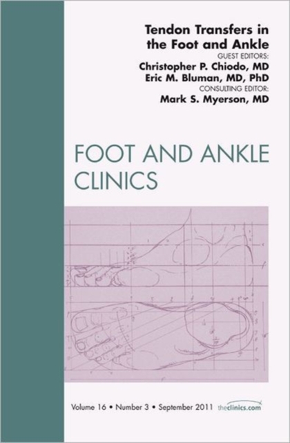Tendon Transfers In the Foot and Ankle, An Issue of Foot and Ankle Clinics : Volume 16-3, Hardback Book
