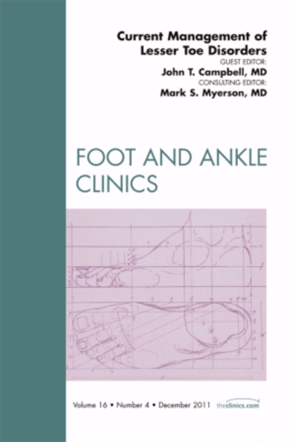 Current Management of Lesser Toe Disorders, An Issue of Foot and Ankle Clinics : Volume 16-4, Hardback Book