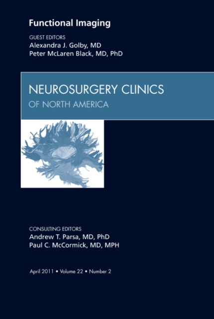 Functional Imaging, An Issue of Neurosurgery Clinics : Volume 22-2, Hardback Book