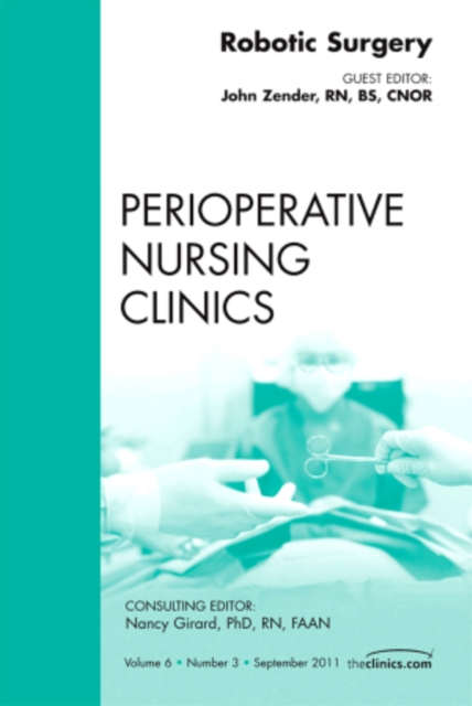 Robotic Surgery, An Issue of Perioperative Nursing Clinics : Volume 6-3, Hardback Book