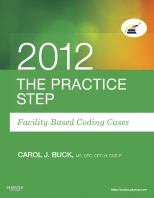 The Practice Step: Facility-Based Coding Cases, 2012 Edition, Paperback / softback Book