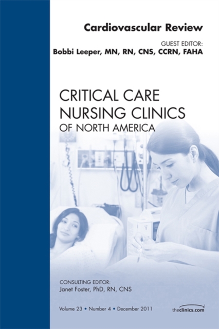 Cardiac Review, An Issue of Critical Care Nursing Clinics : Cardiac Review, An Issue of Critical Care Nursing Clinics, EPUB eBook