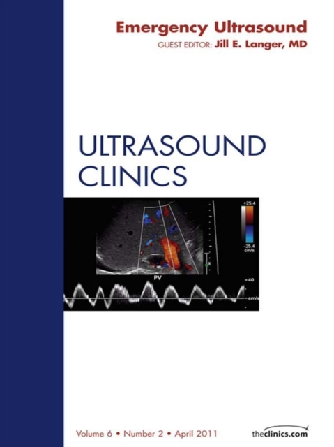 Emergency Ultrasound, An Issue of Ultrasound Clinics, EPUB eBook