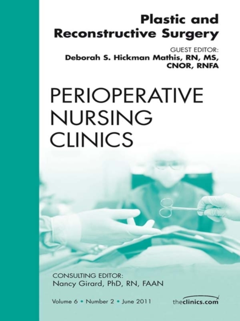 Plastic and Reconstructive Surgery, An Issue of Perioperative Nursing Clinics, EPUB eBook