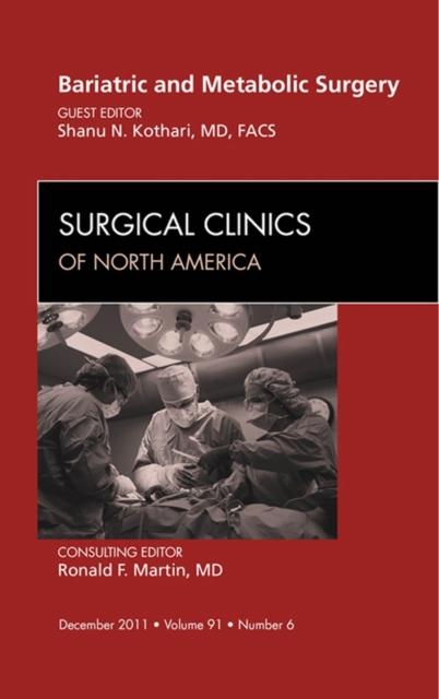 Bariatric and Metabolic Surgery, An Issue of Surgical Clinics, EPUB eBook