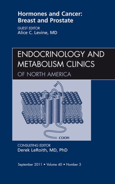 Hormones and Cancer: Breast and Prostate, An Issue of Endocrinology and Metabolism Clinics of North America, EPUB eBook