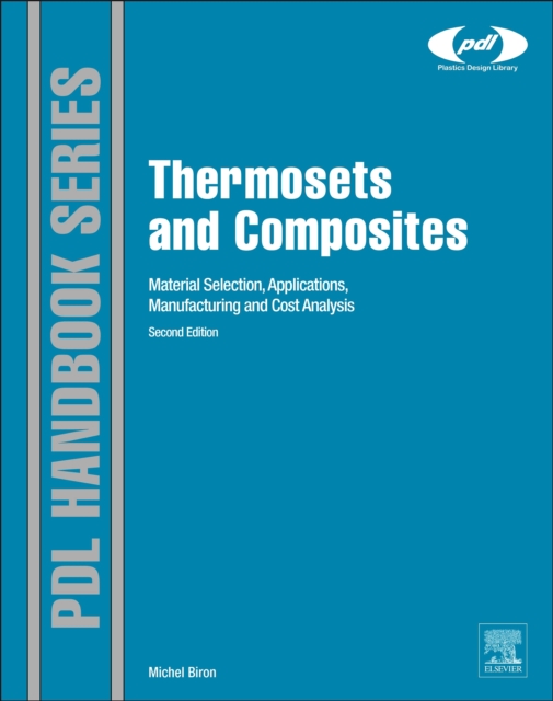 Thermosets and Composites : Material Selection, Applications, Manufacturing and Cost Analysis, EPUB eBook