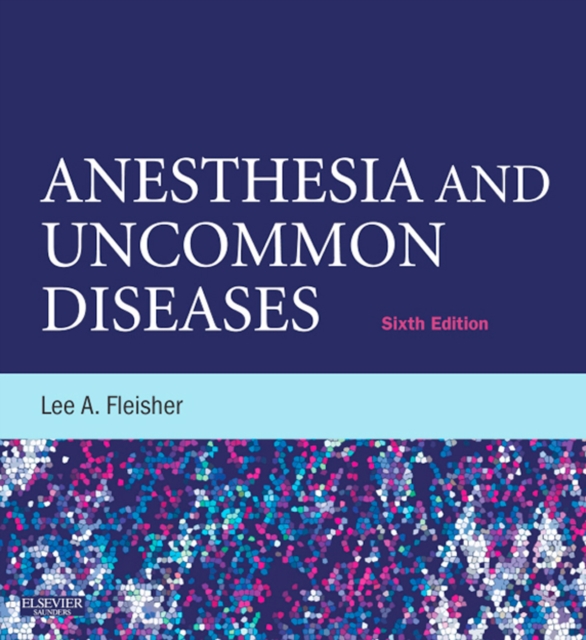 Anesthesia and Uncommon Diseases E-Book : Expert Consult - Online and Print, EPUB eBook