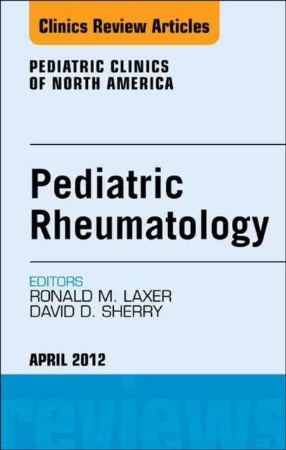 Pediatric Rheumatology, An Issue of Pediatric Clinics, EPUB eBook