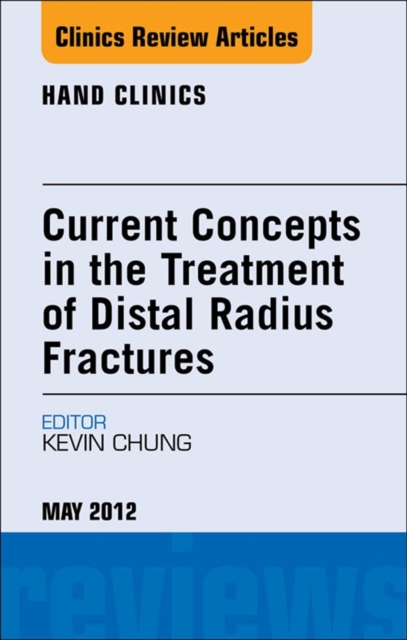 Current Concepts in the Treatment of Distal Radius Fractures, An Issue of Hand Clinics, EPUB eBook