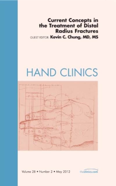 Current Concepts in the Treatment of Distal Radius Fractures, An Issue of Hand Clinics : Volume 28-2, Hardback Book