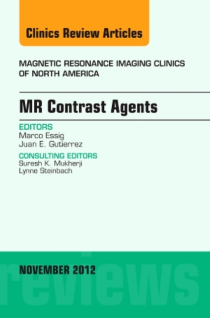 MR Contrast Agents, An Issue of Magnetic Resonance Imaging Clinics : Volume 20-4, Hardback Book