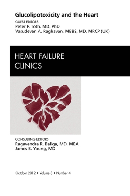 Glucolipotoxicity and the Heart, An Issue of Heart Failure Clinics, EPUB eBook